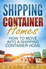 Shipping Container Homes af Brown Matt Brown