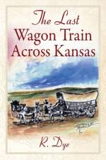 Last Wagon Train Across Kansas af R Dye