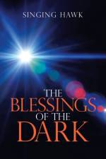 Blessings of the Dark af Singing Hawk