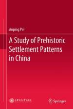 A Study of Prehistoric Settlement Patterns in China af Anping Pei