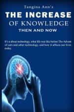 Increase of Knowledge Then and Now af Tangina Ann