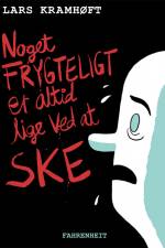 Noget frygteligt er altid lige ved at ske af Lars Kramhøft