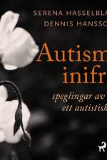 Autism inifrån: Speglingar av ett autistiskt vi af Dennis Hansson
