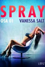 Spray Osa 1 - eroottinen novelli af Vanessa Salt