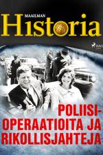 Poliisioperaatioita ja rikollisjahteja
