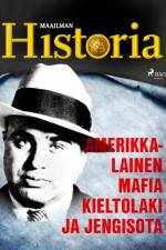 Amerikkalainen mafia, kieltolaki ja jengisota af Maailman Historia