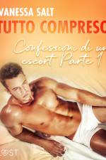 Tutto compreso - Confessioni di un escort Parte I af Vanessa Salt
