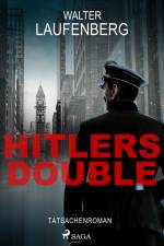 Hitlers Double. Tatsachenroman af Walter Laufenberg