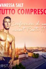 Tutto compreso - Confessioni di un escort Parte II af Vanessa Salt