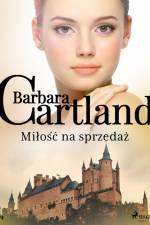 Miłość na sprzedaż - Ponadczasowe historie miłosne Barbary Cartland af Barbara Cartland