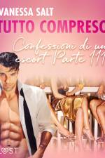 Tutto compreso - Confessioni di un escort Parte III af Vanessa Salt