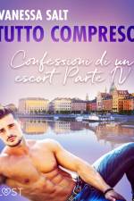 Tutto compreso - Confessioni di un escort Parte IV af Vanessa Salt