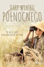 Dary Wiatru Północnego af Wacław Sieroszewski