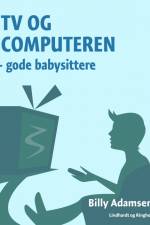 TV og computeren - gode babysittere af Billy Adamsen