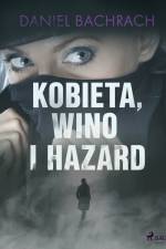 Kobieta, wino i hazard af Daniel Bachrach