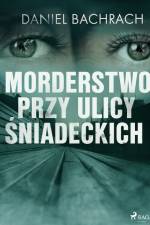 Morderstwo przy ulicy Śniadeckich af Daniel Bachrach