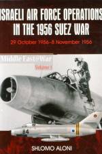 Israeli Air Force Operations in the 1956 Suez War af Shlomo Aloni
