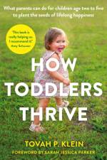 How Toddlers Thrive af Tovah P. Klein