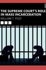 The Supreme Court’s Role in Mass Incarceration af William T. Pizzi
