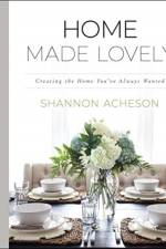 Home Made Lovely – Creating the Home You`ve Always Wanted af Shannon Acheson