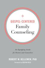 Gospel–Centered Family Counseling – An Equipping Guide for Pastors and Counselors af Robert W. Phd Kellemen