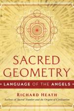 Sacred Geometry: Language of the Angels af Richard Heath