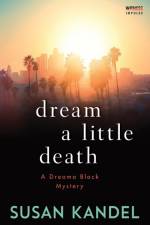 Dream a Little Death af Susan Kandel