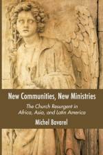 New Communities, New Ministries af Michel Bavarel