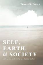 Self, Earth, and Society af Thomas N Finger