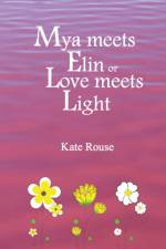 Mya meets Elin or Love meets Light af Kate Rouse