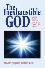 Inexhaustible God af Royce G Gruenler