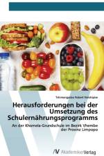 Herausforderungen bei der Umsetzung des Schulernahrungsprogramms af Tshimangadzo Robert Netshipise