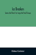Ice breakers; games and stunts for large and small groups af Edna Geister