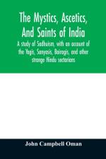 mystics, ascetics, and saints of India af John Campbell Oman