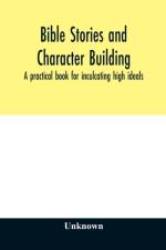 Bible stories and character building af Unknown