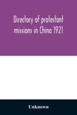 Directory of protestant missions in China 1921 af Unknown