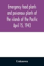 Emergency food plants and poisonous plants of the islands of the Pacific April 15, 1943 af Unknown