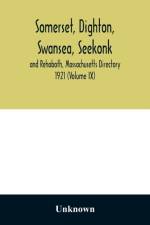 Somerset, Dighton, Swansea, Seekonk and Rehoboth, Massachusetts Directory 1921 (Volume IX) af Unknown