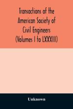 Transactions of the American Society of Civil Engineers (Volumes I to LXXXIII) af Unknown