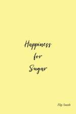 Happiness for Sugar af Flip Smith