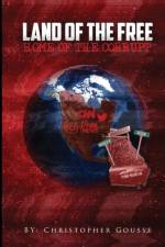 Land of the Free, Home of the Corrupt af Christopher Gousse