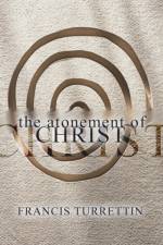The Atonement of Christ af Francis Turrettin