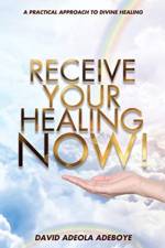 Receive Your Healing Now af David Adeola Adeboye