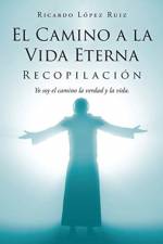 Camino a la Vida Eterna af Ricardo Lopez Ruiz