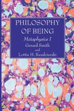 Philosophy of Being af Gerard S J Smith