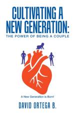 Cultivating a New Generation af David Ortega B