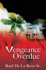 Vengeance Overdue af Raul de la Rosa Sr