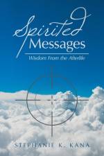Spirited Messages af Stephanie K Kana