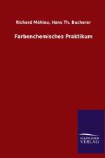 Farbenchemisches Praktikum af Richard Bucherer Hans Th Moehlau