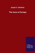 Guns of Europe af Joseph a Altsheler